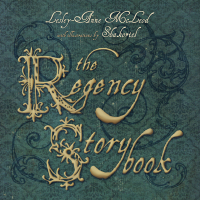 Cover of The Regency Storybook (Paperback Edition) by Lesley-Anne McLeod